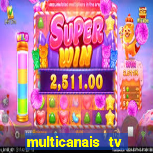 multicanais tv online ao vivo